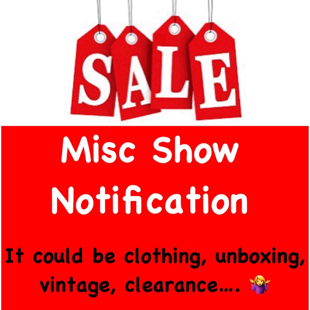 Like to be notified of misc & clothing shows
